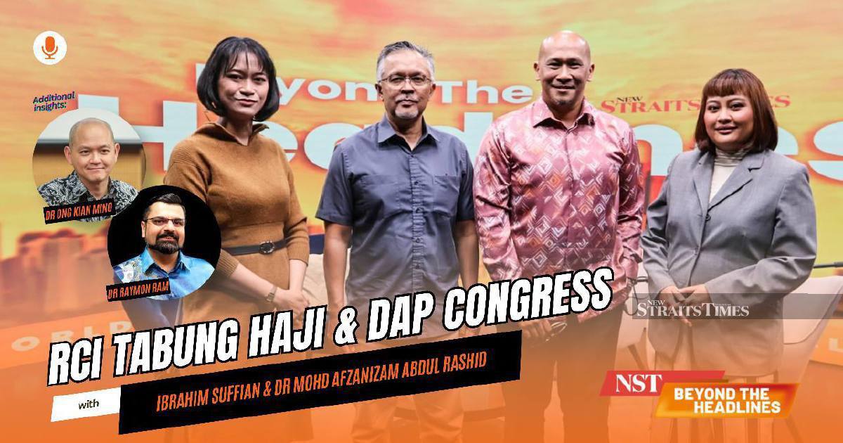 Tabung Haji's Missing Billions and DAP's Electoral Calculus Take Political Centre Stage
